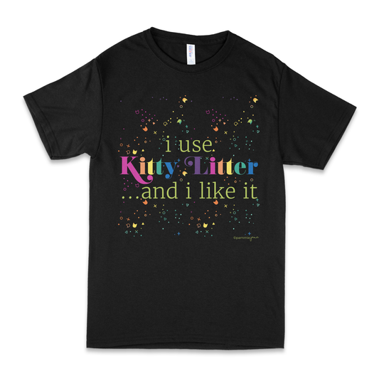I Use Kitty Litter Tee